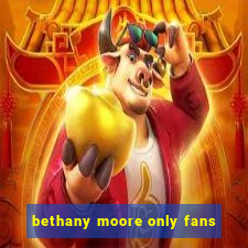 bethany moore only fans